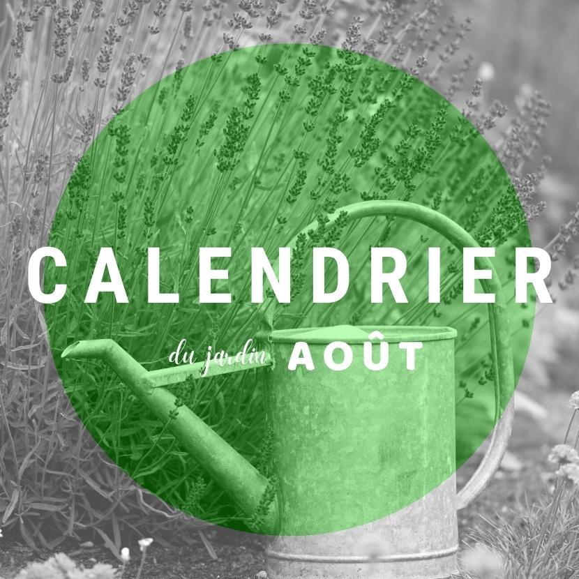 Calendrier du jardin -  août!