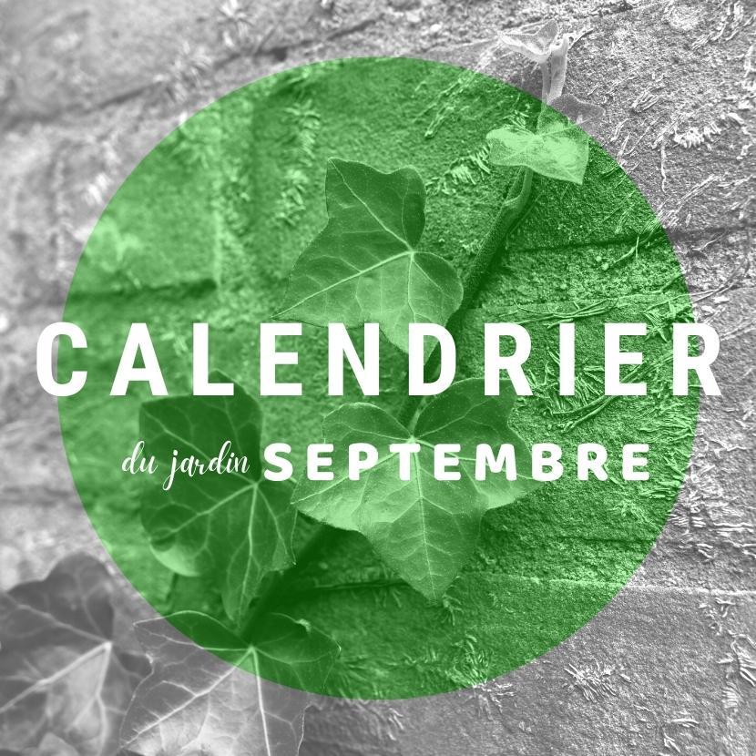 Calendrier du jardin -  septembre!